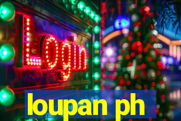 loupan ph